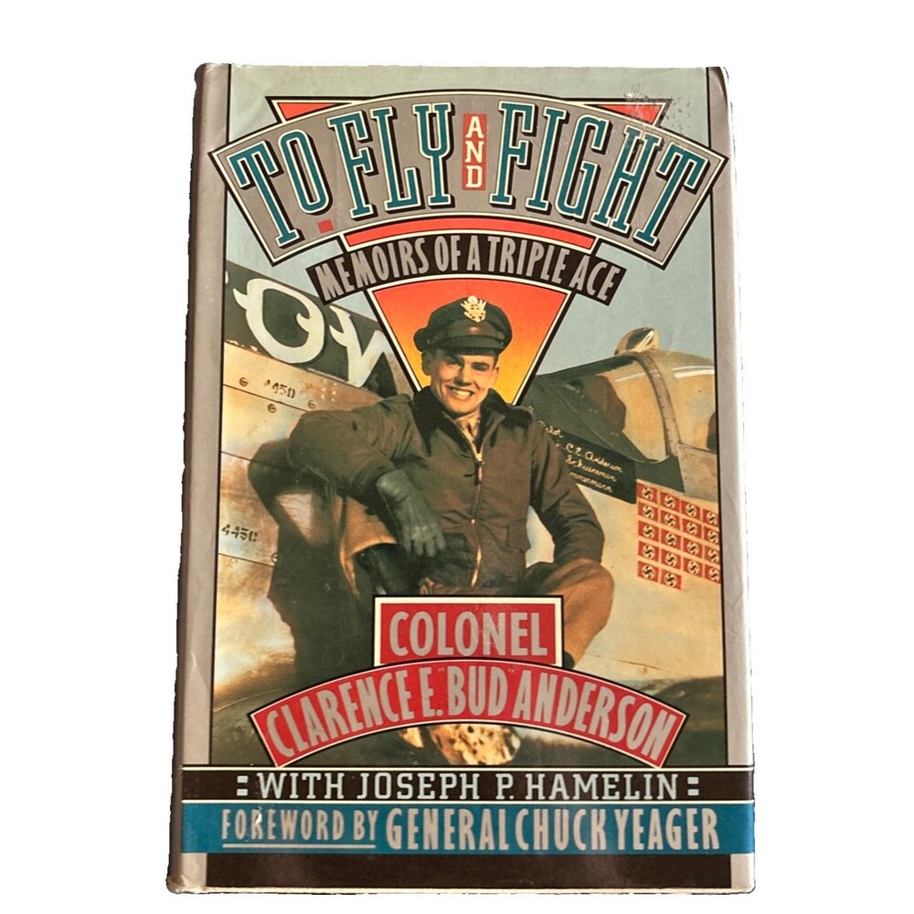 (#63) To Fly and Flight by Clarence E.”Bud" Anderson (1990, Hardcover Book)